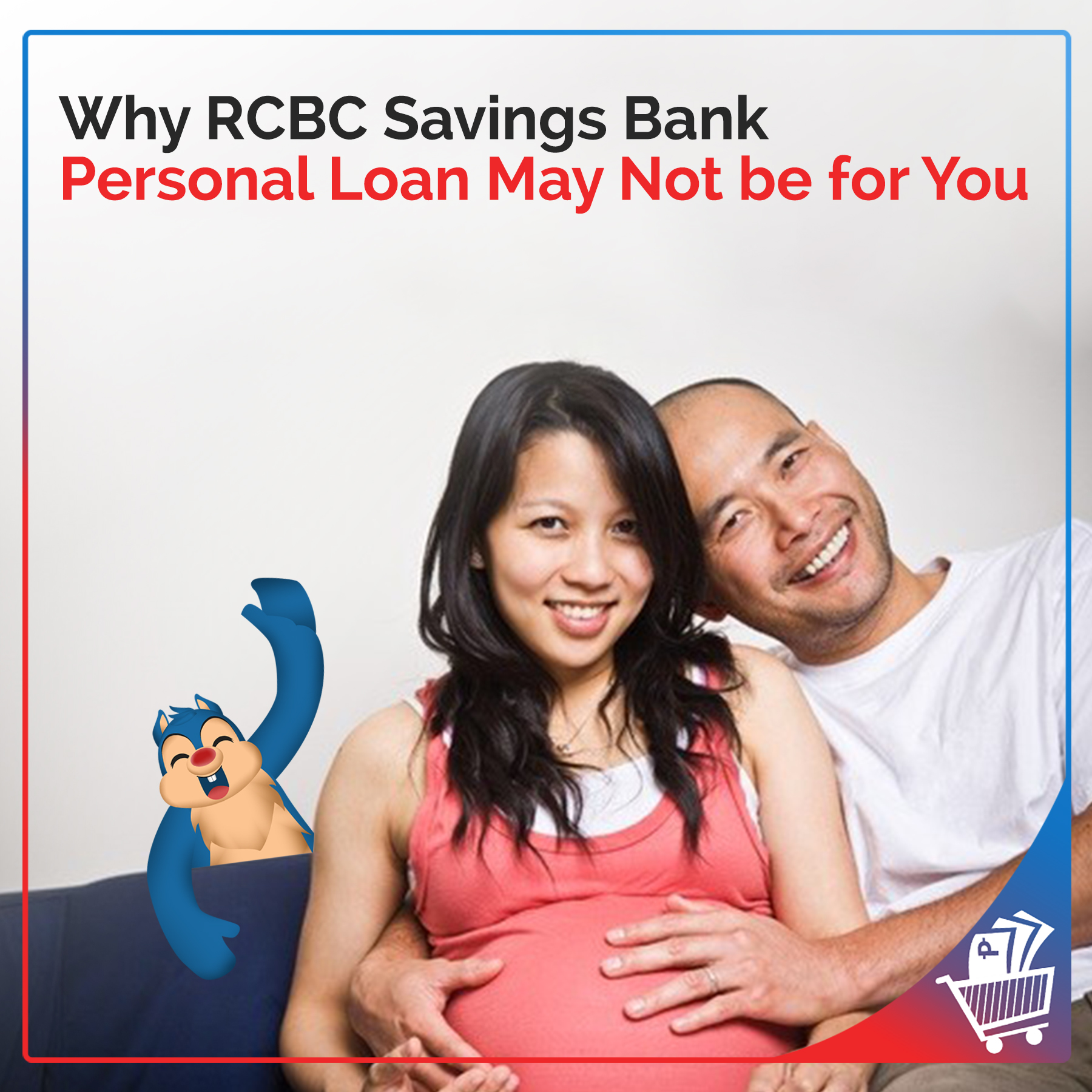 Why RCBC Savings Bank Personal Loan May Not be for You