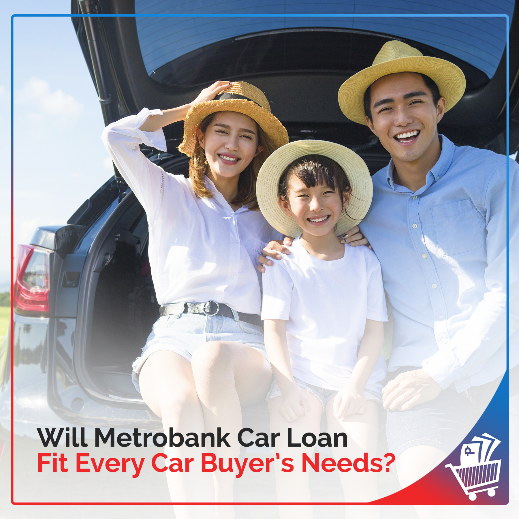 Will Metrobank Car Loan Fit Every Car Buyer’s Needs