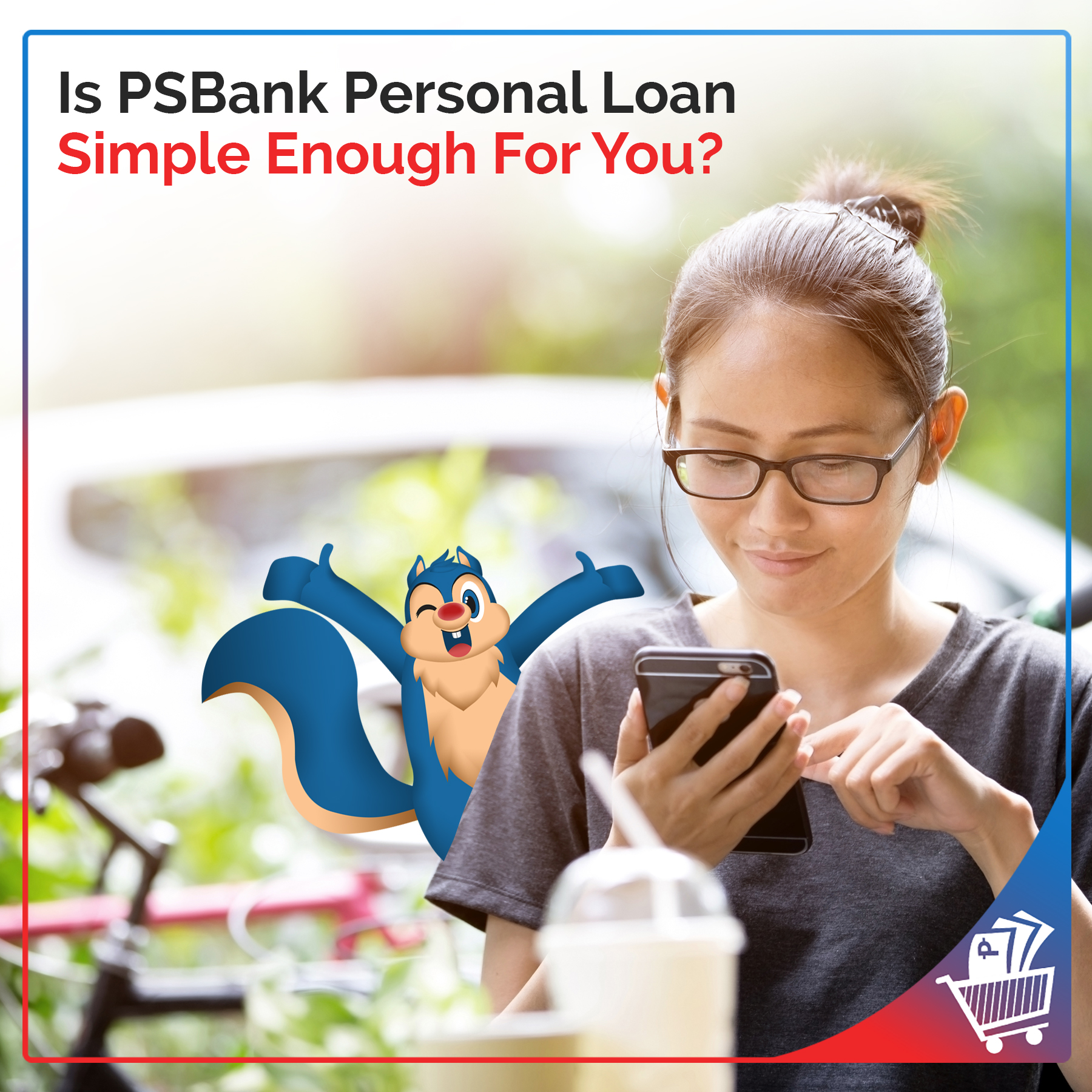 Is PSBank Personal Loan Simple Enough For You