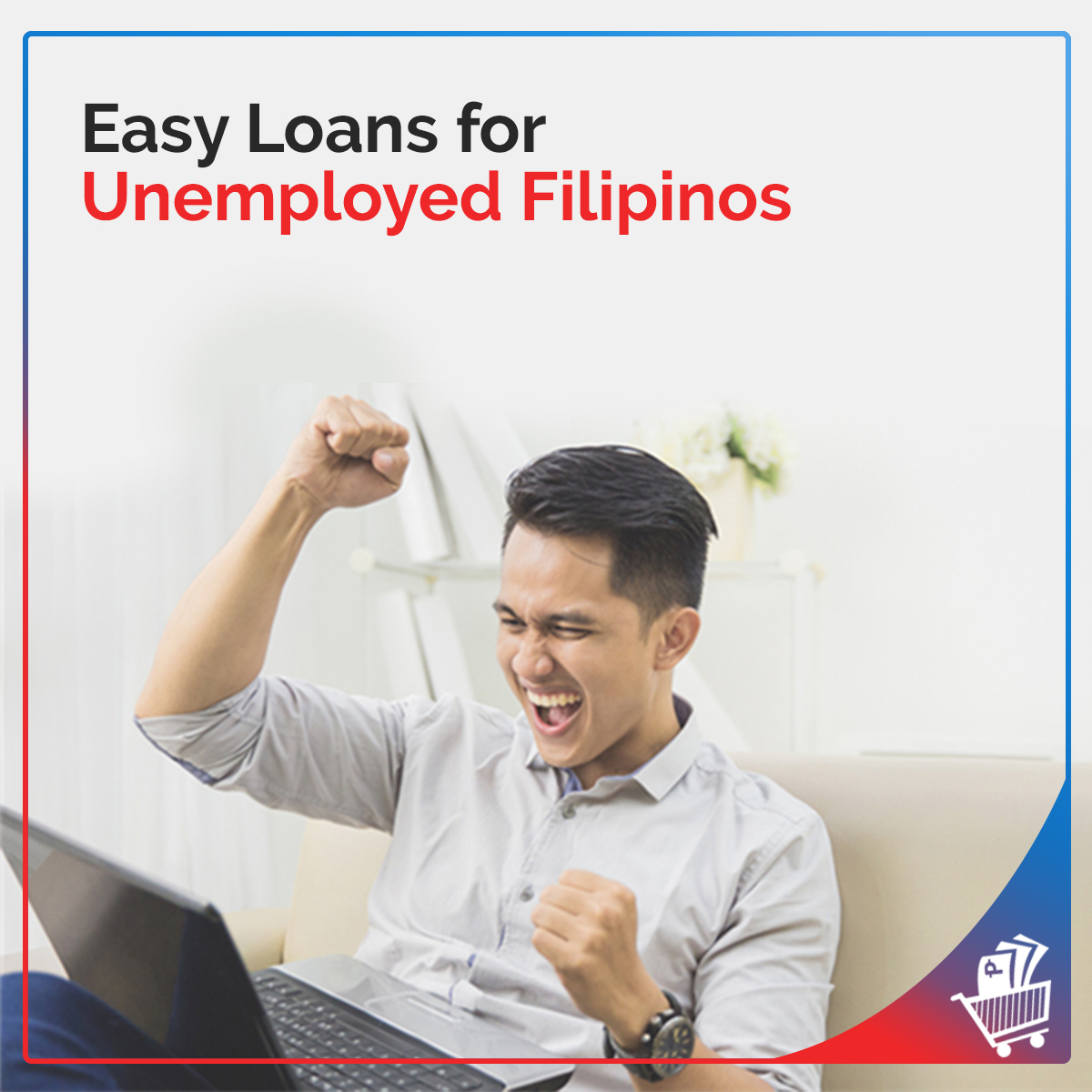 Complete Guide to Easy Loan for Unemployed in Philippines