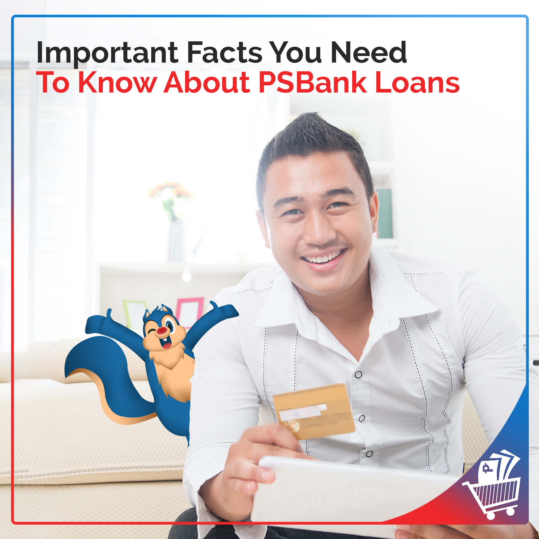 Important Facts You Need To Know About PSBank Loans