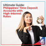 Ultimate Guide Philippines’ Time Deposit Accounts with High-Interest Rates